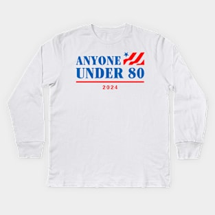 Anyone Under 80 2024 Kids Long Sleeve T-Shirt